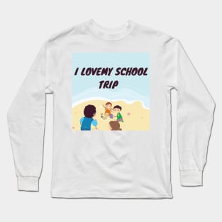 I love my school trip Long Sleeve T-Shirt